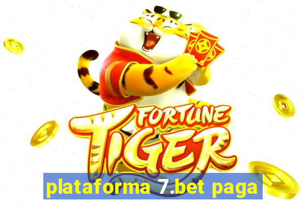 plataforma 7.bet paga